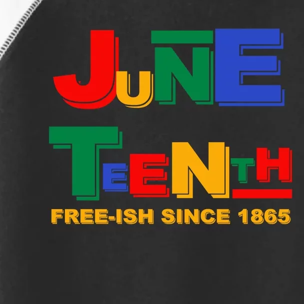 Juneteenth Free-ish Since 1865 Toddler Fine Jersey T-Shirt