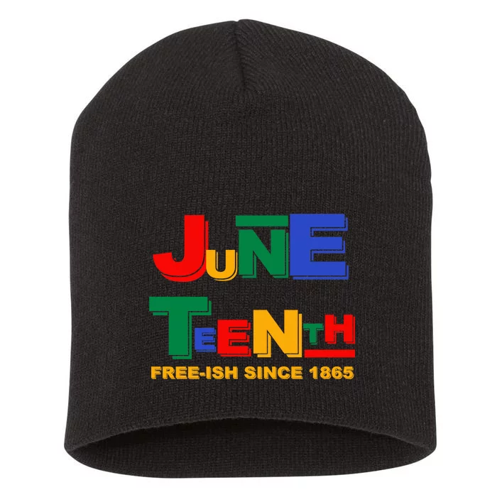 Juneteenth Free-ish Since 1865 Short Acrylic Beanie