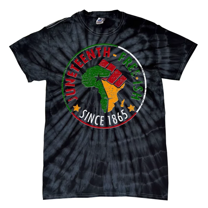 Juneteenth Freeish Since 1865 Tie-Dye T-Shirt