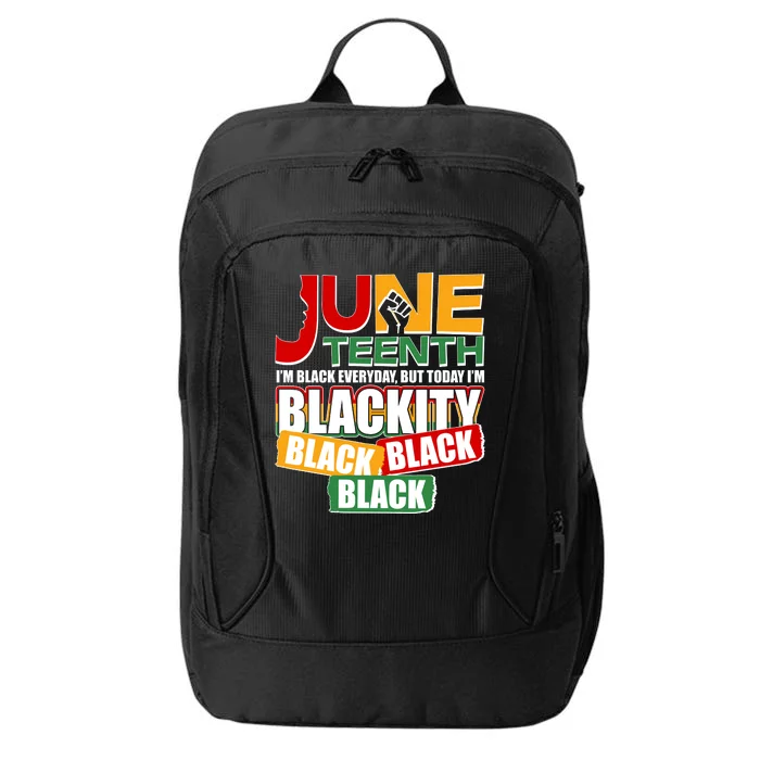 Juneteenth I'm Black Everyday But Today I'm Blackity Black City Backpack