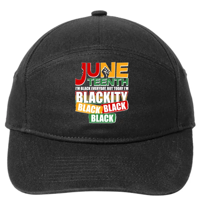 Juneteenth I'm Black Everyday But Today I'm Blackity Black 7-Panel Snapback Hat