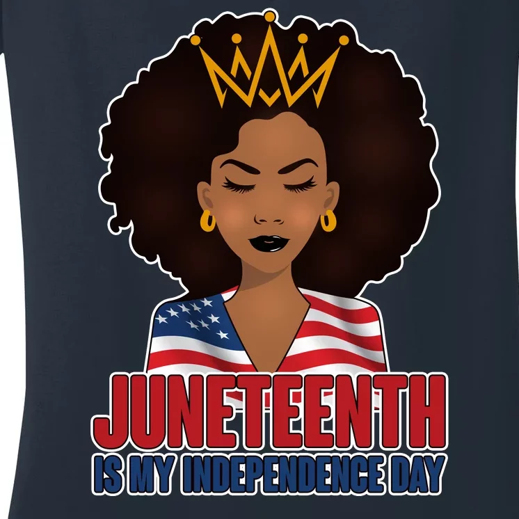 Juneteenth Is My Independence Day African American USA Flag Women's V-Neck T-Shirt