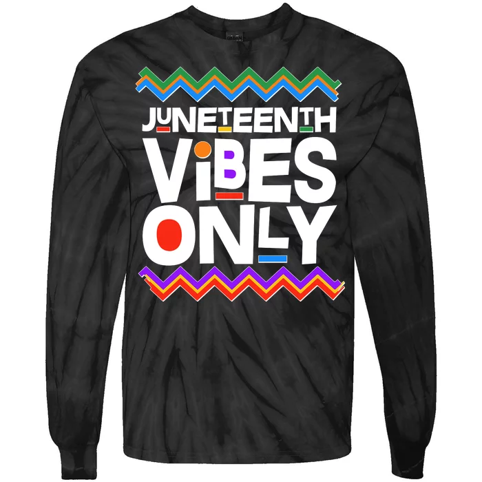 Juneteenth Vibes Only June 19 1865 Tie-Dye Long Sleeve Shirt