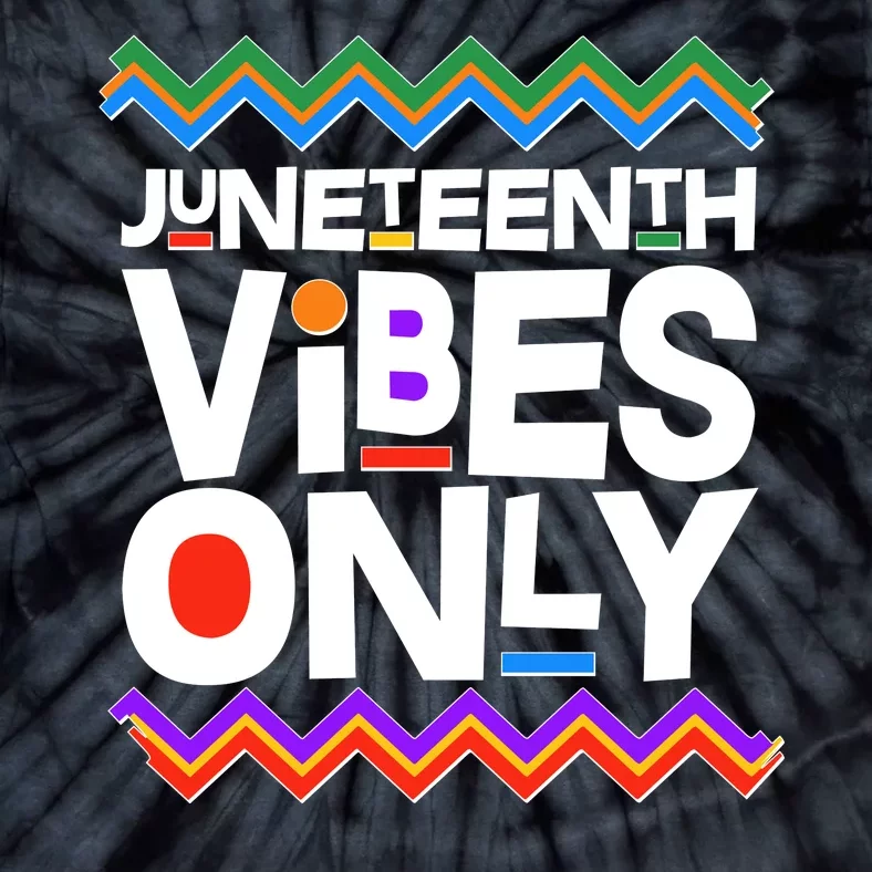 Juneteenth Vibes Only June 19 1865 Tie-Dye T-Shirt