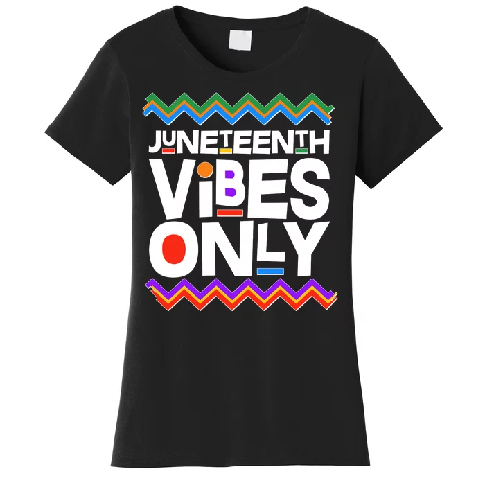 Juneteenth Vibes Only June 19 1865 Women's T-Shirt