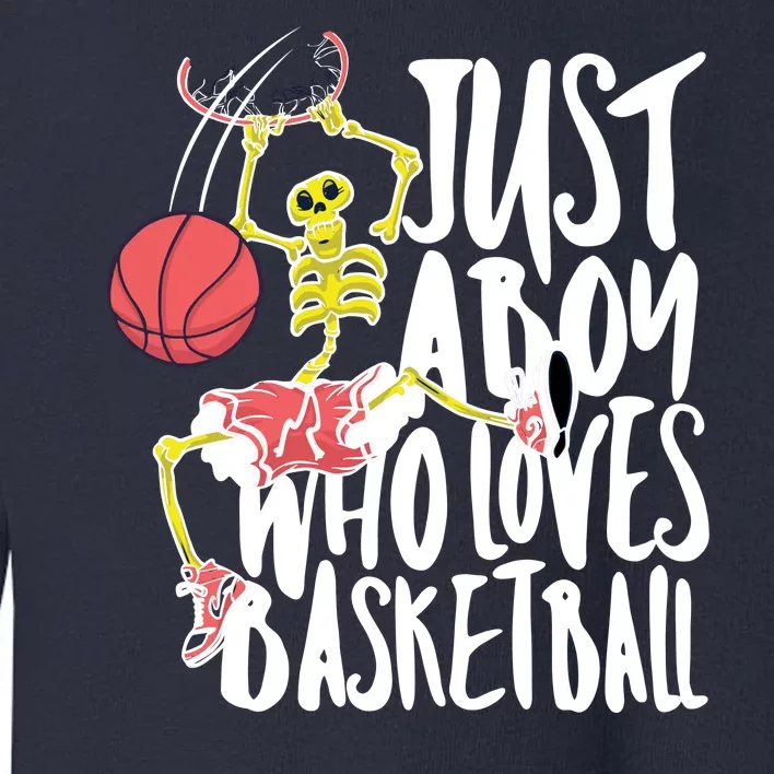 Just A Boy Who Loves Basketball Skeleton Toddler Sweatshirt