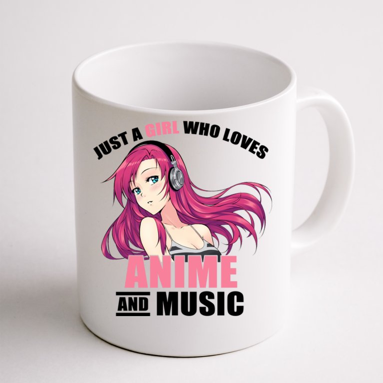 Just A Girl Who Like Anime And Music Funny Anime Coffee Mug | TeeShirtPalace