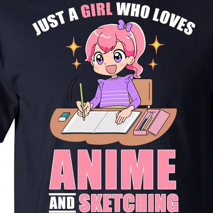 Just A Girl Who Loves Anime And Sketching Tall T-Shirt