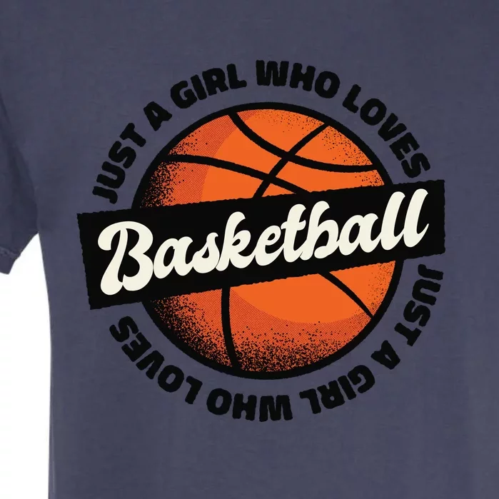 Just A Girl Who Loves Basketball Garment-Dyed Heavyweight T-Shirt