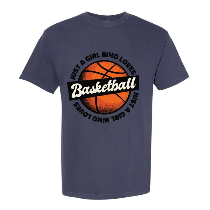 Just A Girl Who Loves Basketball Garment-Dyed Heavyweight T-Shirt