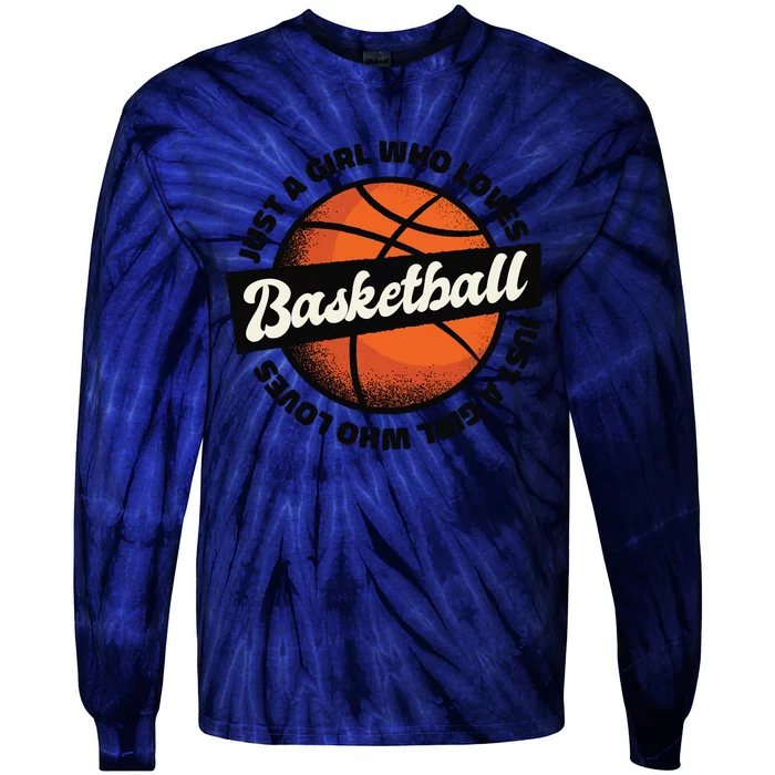 Just A Girl Who Loves Basketball Tie-Dye Long Sleeve Shirt