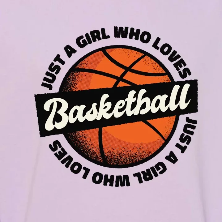 Just A Girl Who Loves Basketball Garment-Dyed Sweatshirt