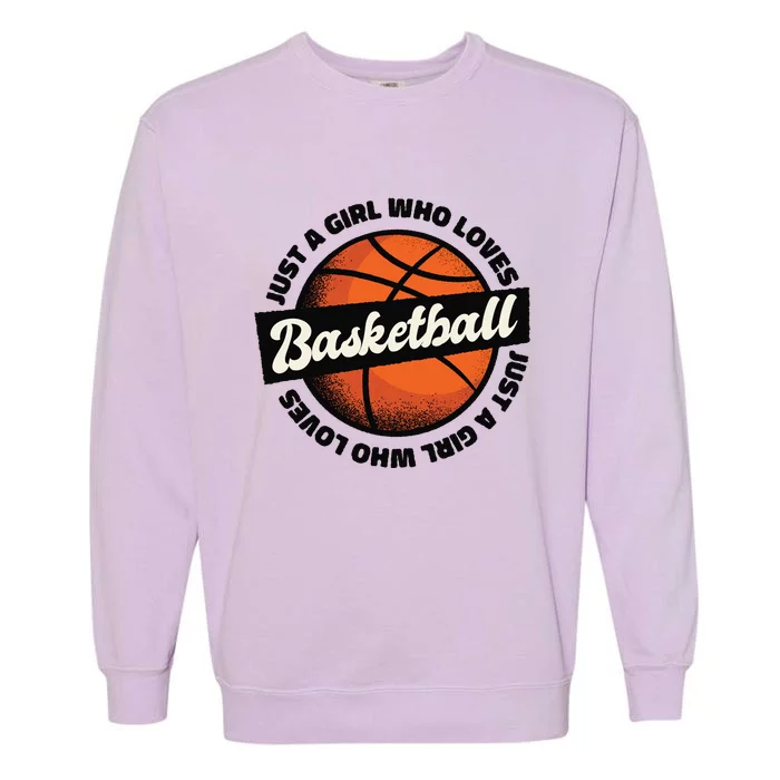 Just A Girl Who Loves Basketball Garment-Dyed Sweatshirt