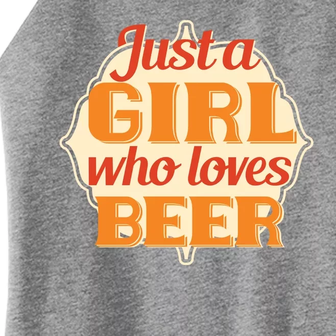 Just A Girl Who Loves Beer Women’s Perfect Tri Rocker Tank