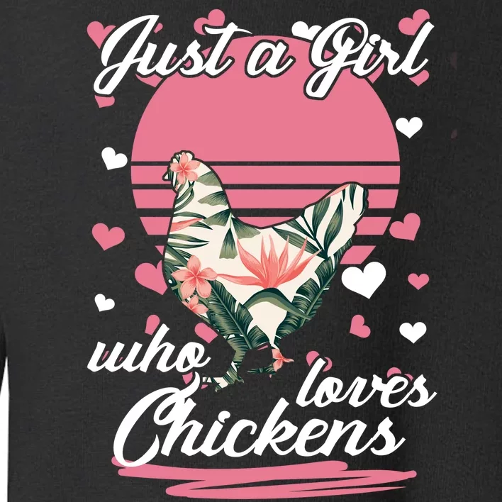 Just A Girl Who Loves Chickens Toddler Sweatshirt