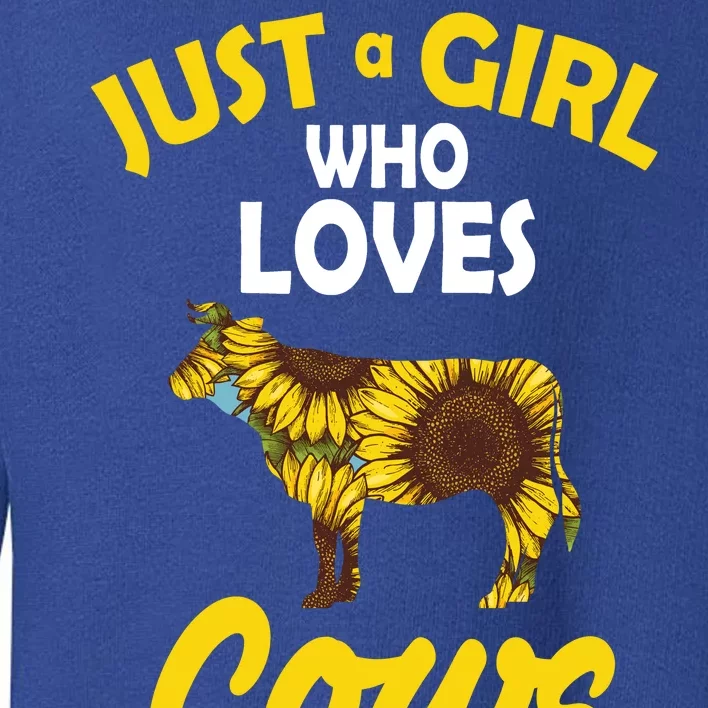 Just A Girl Who loves Cows Flowers Toddler Sweatshirt