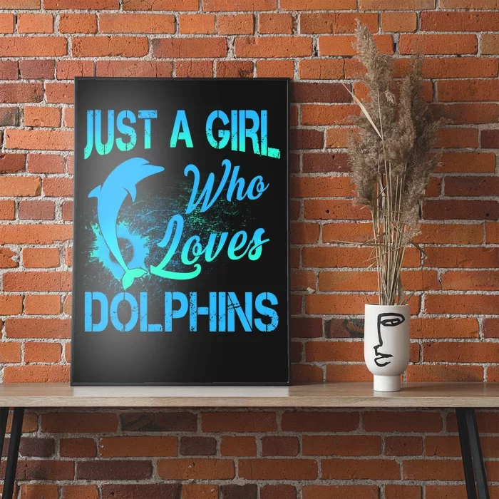 Just A Girl Who Loves Dolphins Poster