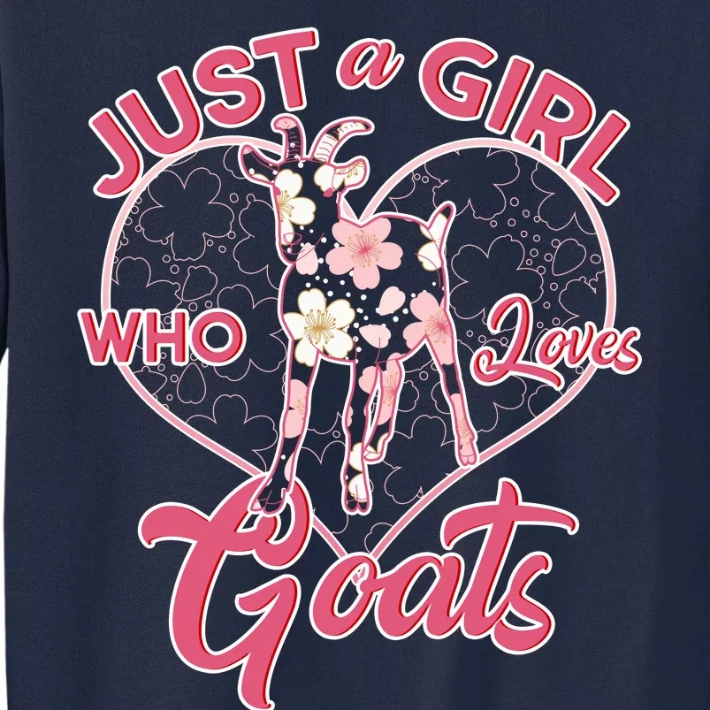 Just A Girl Who Loves Goats Tall Sweatshirt