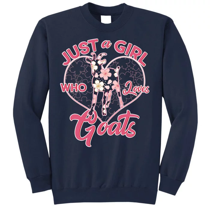 Just A Girl Who Loves Goats Tall Sweatshirt