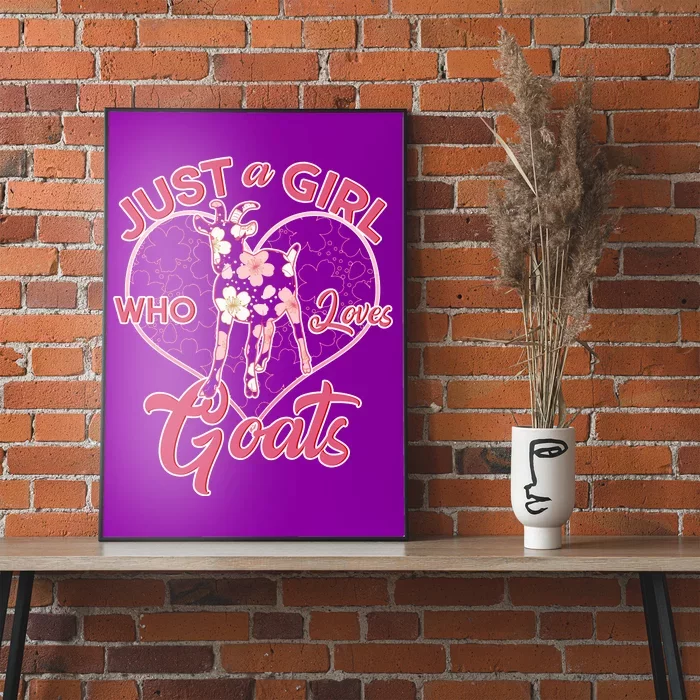 Just A Girl Who Loves Goats Poster