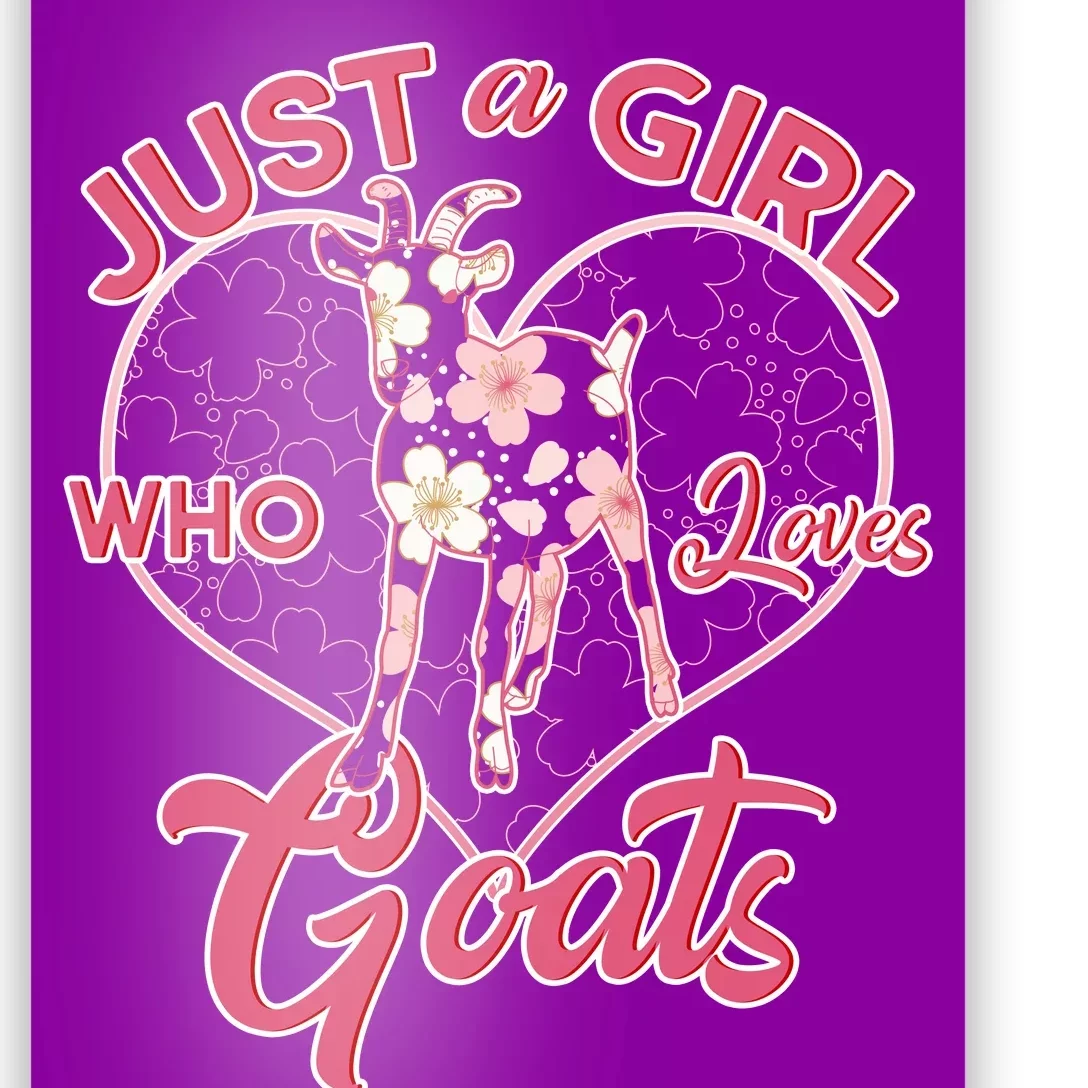 Just A Girl Who Loves Goats Poster