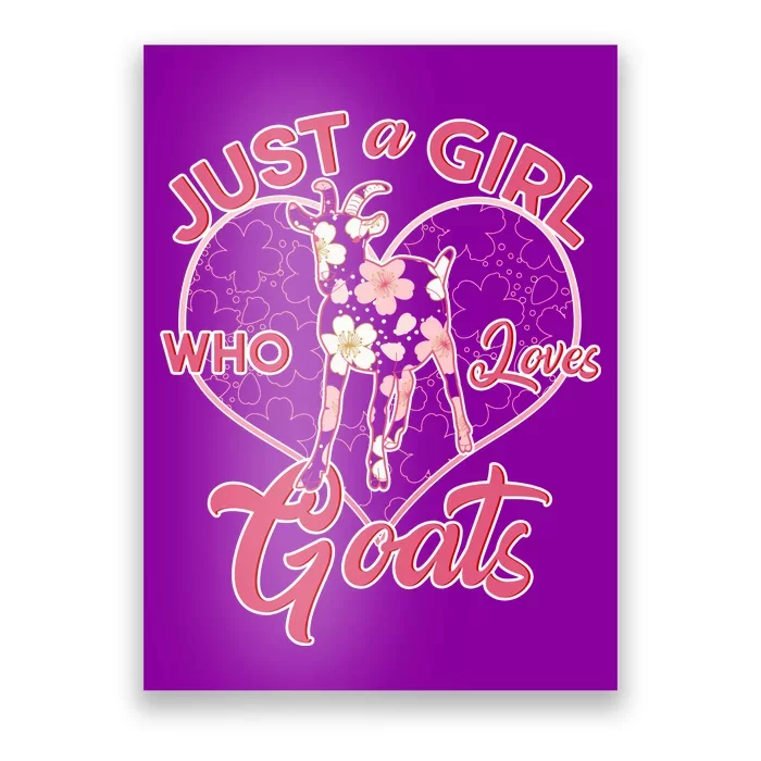 Just A Girl Who Loves Goats Poster