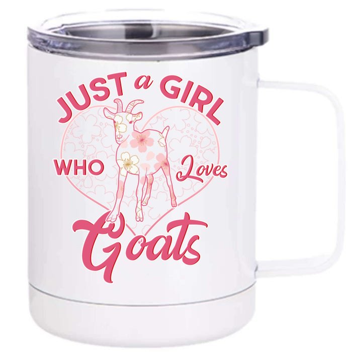 Just A Girl Who Loves Goats Front & Back 12oz Stainless Steel Tumbler Cup