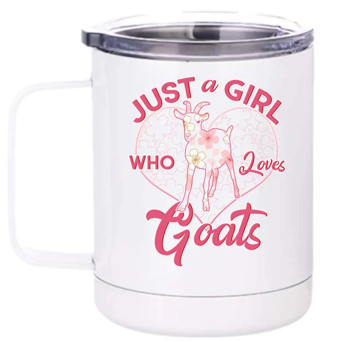 Just A Girl Who Loves Goats Front & Back 12oz Stainless Steel Tumbler Cup