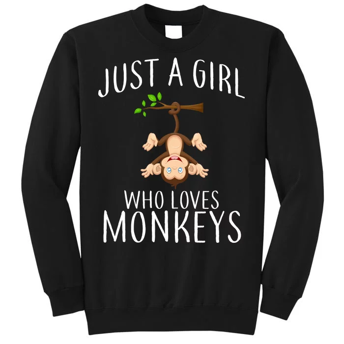 Just A Girl Who Loves Monkeys Tall Sweatshirt