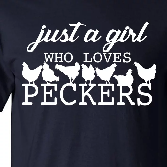 Just A Girl Who Loves Peckers Tall T-Shirt