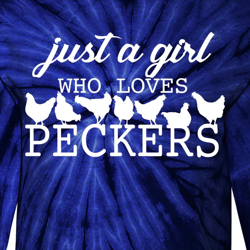 Just A Girl Who Loves Peckers Tie-Dye Long Sleeve Shirt