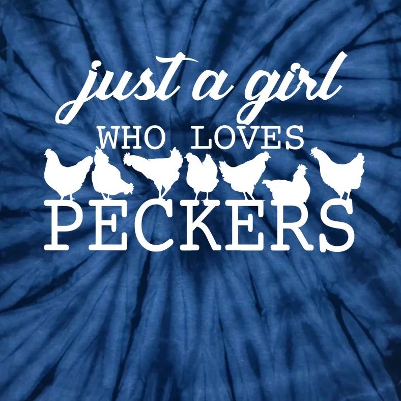 Just A Girl Who Loves Peckers Tie-Dye T-Shirt