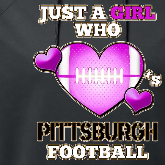 Just A Girl Who Loves Pittsburg Football Performance Fleece Hoodie