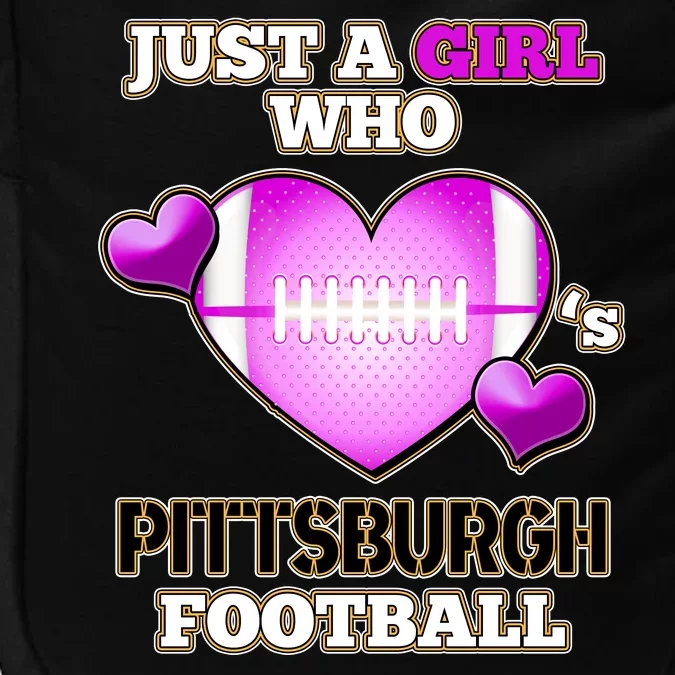 Just A Girl Who Loves Pittsburg Football Impact Tech Backpack