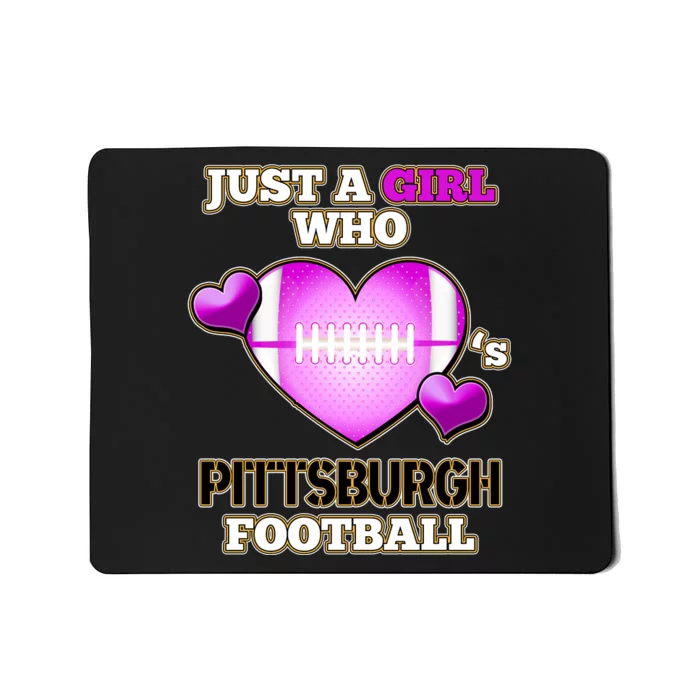 Just A Girl Who Loves Pittsburg Football Mousepad