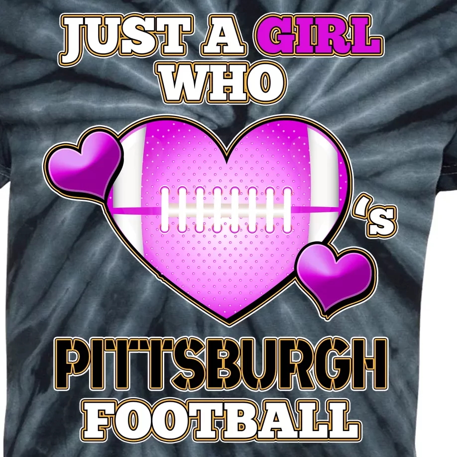 Just A Girl Who Loves Pittsburg Football Kids Tie-Dye T-Shirt