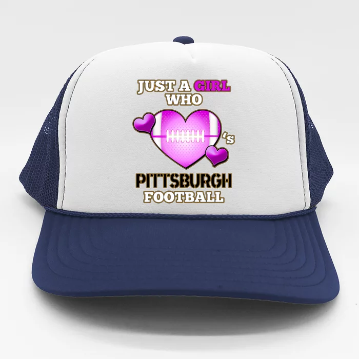 Just A Girl Who Loves Pittsburg Football Trucker Hat