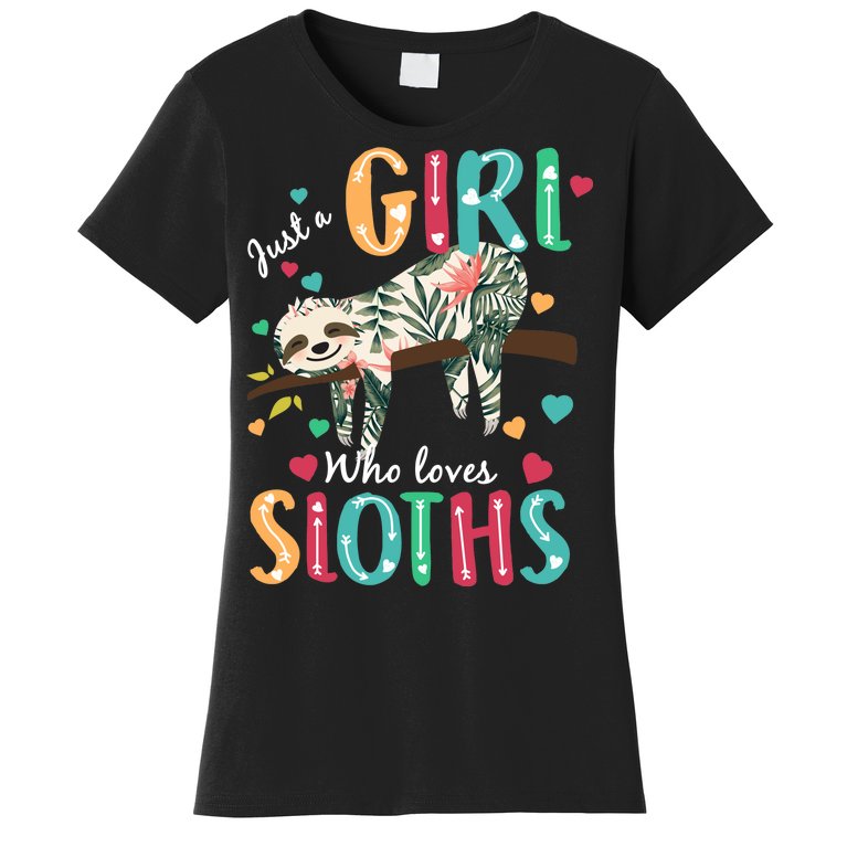 Just A Girl Who Loves Sloths Women's T-Shirt