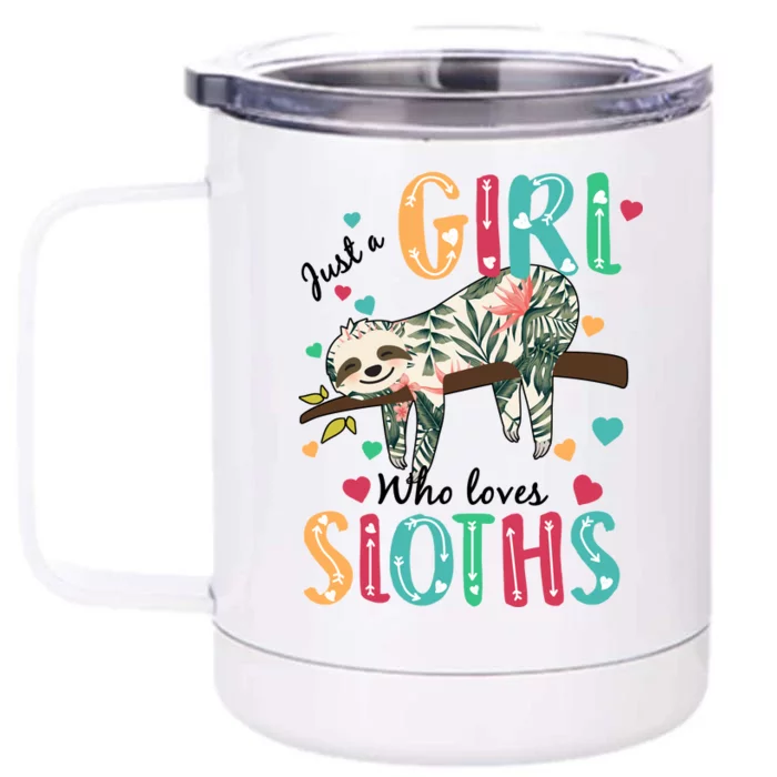 Just A Girl Who Loves Sloths Front & Back 12oz Stainless Steel Tumbler Cup