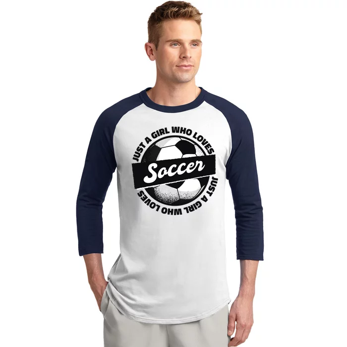 Just A Girl Who Loves Soccer Baseball Sleeve Shirt