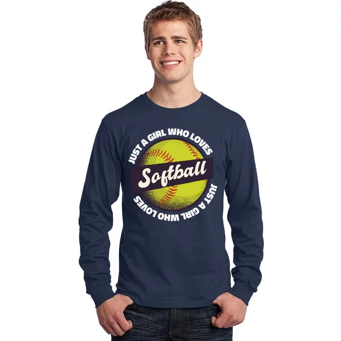 Just A Girl Who Loves Softball Tall Long Sleeve T-Shirt