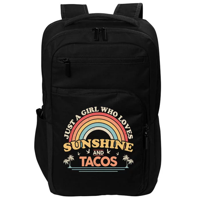 Just A Girl Who Loves Sunshine And Tacos Impact Tech Backpack