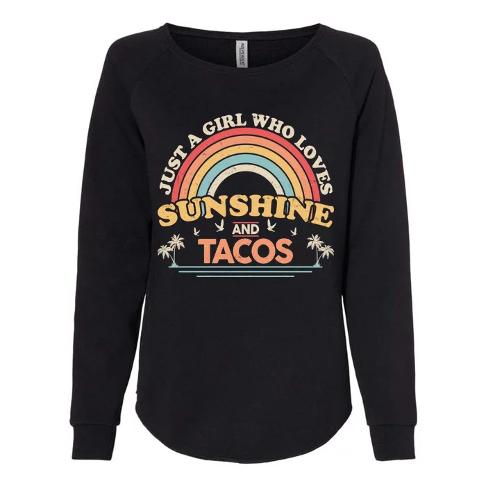 Just A Girl Who Loves Sunshine And Tacos Womens California Wash Sweatshirt