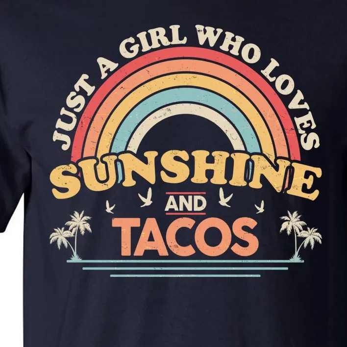 Just A Girl Who Loves Sunshine And Tacos Tall T-Shirt