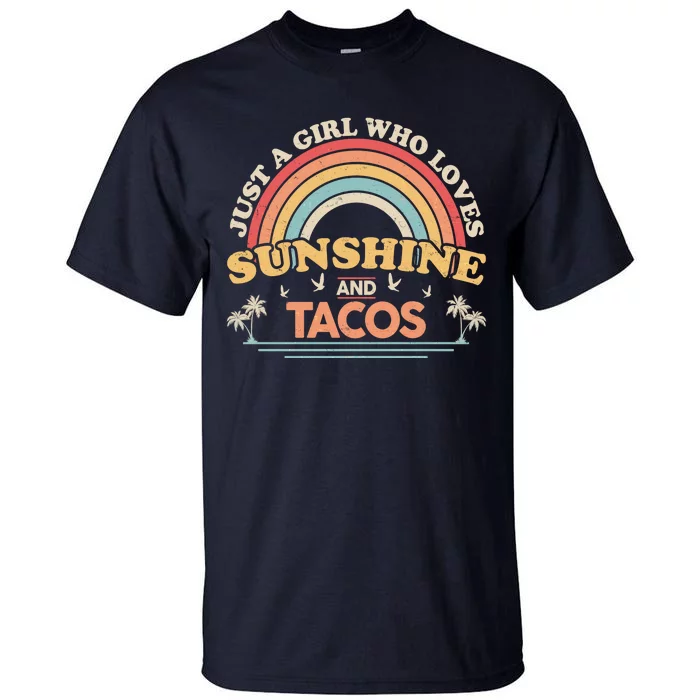 Just A Girl Who Loves Sunshine And Tacos Tall T-Shirt