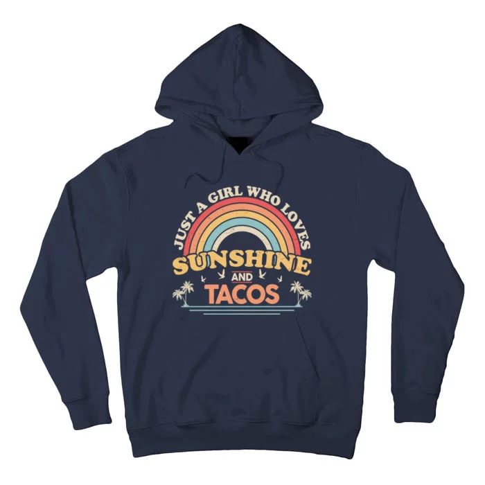 Just A Girl Who Loves Sunshine And Tacos Tall Hoodie