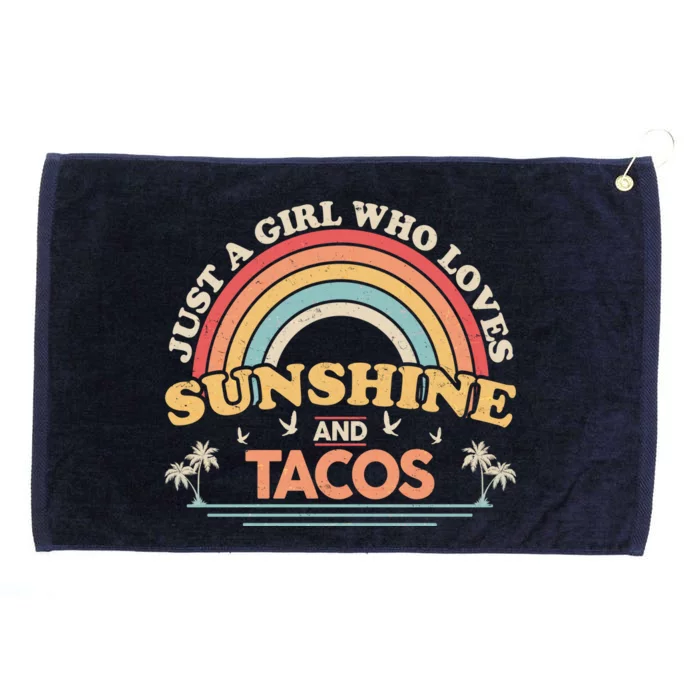 Just A Girl Who Loves Sunshine And Tacos Grommeted Golf Towel