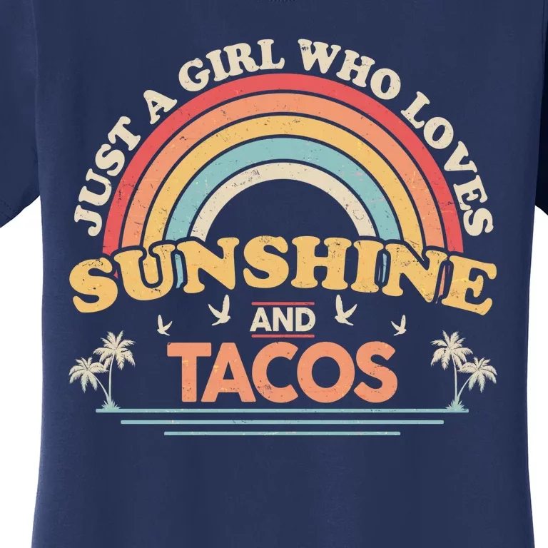 Just A Girl Who Loves Sunshine And Tacos Women's T-Shirt