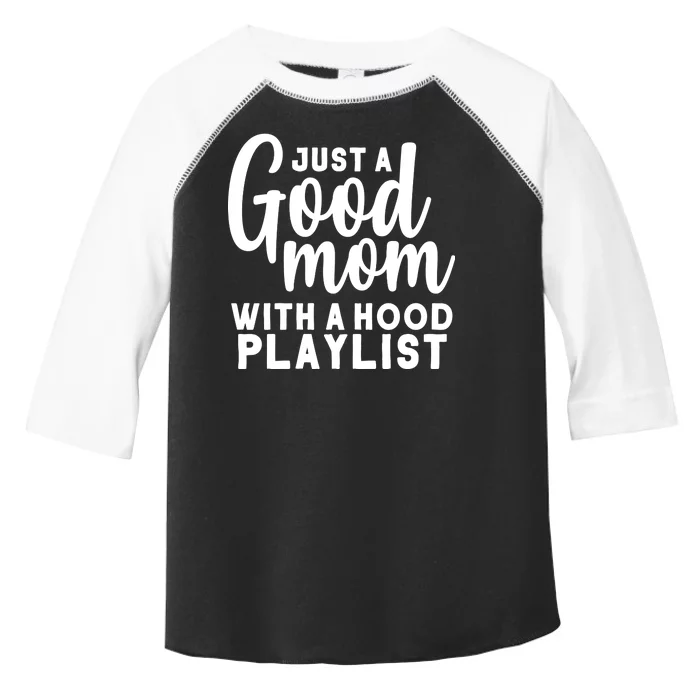 Just A Good Mom With A Hood Playlist Toddler Fine Jersey T-Shirt