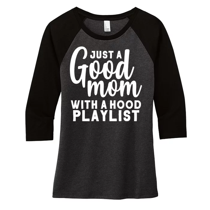 Just A Good Mom With A Hood Playlist Women's Tri-Blend 3/4-Sleeve Raglan Shirt